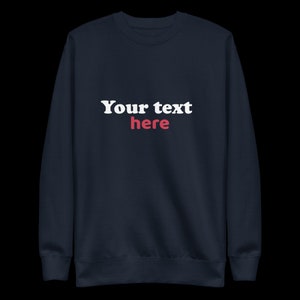 Navy Unisex Premium Sweatshirt, add your logo, image or text on this Sweatshirt.