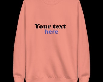 Dusty Rose Unisex Premium Sweatshirt, add your logo, image or text on this Sweatshirt.