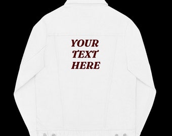 White Unisex Denim Jacket, add your text on this jacket.