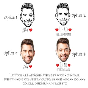 May include: Four different design options for a custom temporary tattoo featuring a man's face with the name "Chad" and the hashtag "#CHADSMYMAN". The tattoos are approximately 1 inch wide by 2 inches tall.