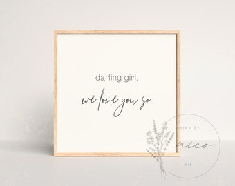 Darling girl we love you so - Baby nursery art - wall art - digital image