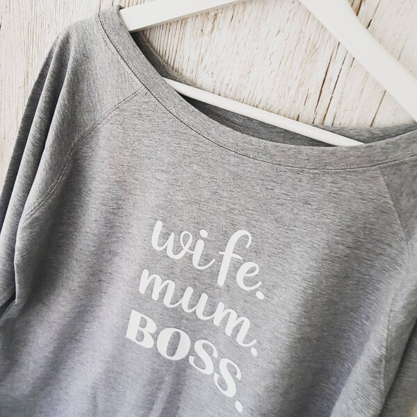 Ladies slouch fit slogan sweatshirt. Wife, mum, boss. comfy sweater. Personalised jumper. Lounge wear. Everyday sweater. customised. Mother