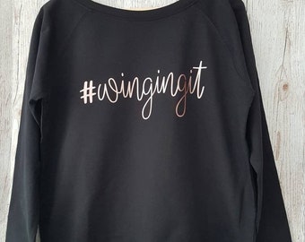 Ladies slouch fit slogan sweatshirt. Gym wear, comfy sweater. Personalised jumper. Lounge wear. Everyday sweater, #wingingit. customised