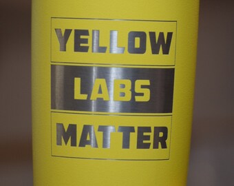 Yellow Labs Matter - 20 oz Tumbler