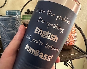 Funny 20 oz insulated travel tumbler for a friend, co-worker, boss, or relative.