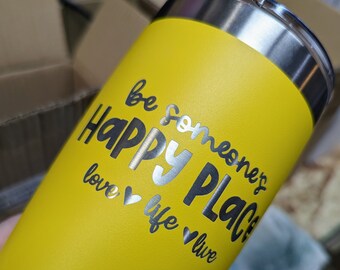 Be Someones Happy Place!! - 20 oz insulated tumbler with Lid