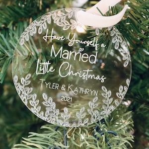 Have Yourself a Married Little Christmas Ornament / Newly Wed Ornament / Married Ornament / Marriage Gift / Wedding Gift / Christmas Gift Image 1