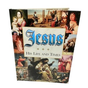 May include: A hardcover book titled "Jesus His Life and Times" with a collage of religious artwork. The cover features the title in blue and silver lettering. The book's cover is a collage of religious paintings.