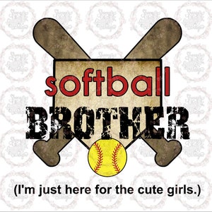 Softbol Brother I&#39;m Here for the Cute Girls PNG Download Sublimation Design