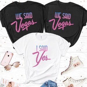 Vegas Bachelorette Party Shirts, We Said Vegas, #2 Bridesmaid Shirt, Bridal Party Shirts, Vegas Bachelorette, What Happens In Vegas Shirts