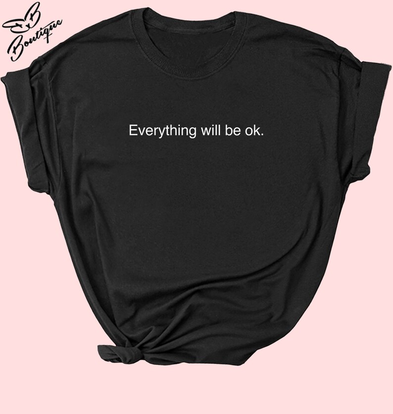 Everything Will Be Ok T-shirt Tumblr Hipster Fashion | Etsy UK
