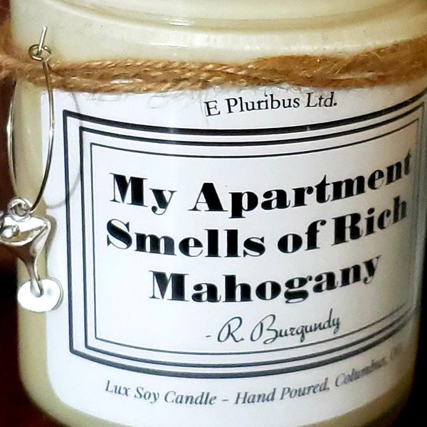 Ron Burgundy Anchorman Inspired Movie Quote ("My Apartment Smells of Rich Mahogany"), 7-15 oz, Soy Candle