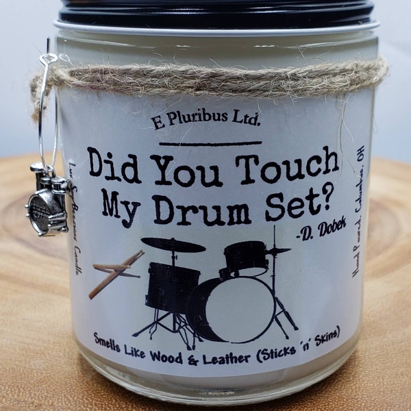 Did You Touch My Drum Set, Step Brothers Quote, 7-15 oz, Lux Soy Candle + Bonus Drink Charm!