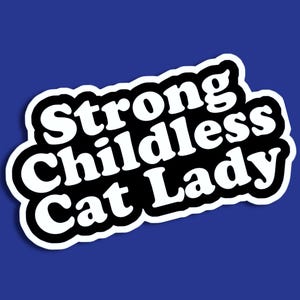 Childless Cat Lady Sticker, Kamala for President, Childfree, Pro Choice, Feminist Sticker, Political Humor, Vote Kamala Harris 2024
