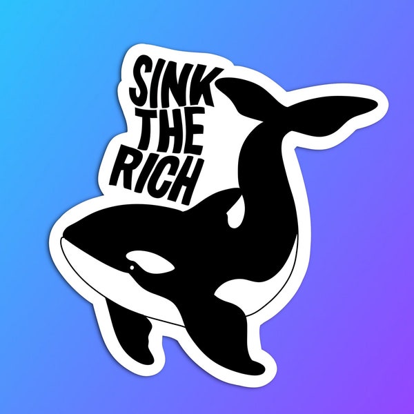 Orca Whale Sticker, Sink The Rich, Team Orca Sticker, Eat the Rich, Gladis the Orca, Anti Capitalist, Leftist Politics, Socialist Decals