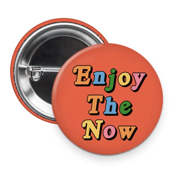 Enjoy The Now - Cute Pins for Bags, Mindfulness Button Pins and Badges, Mental Health Pins for Backpacks, Colorful 70s Retro Aesthetic Pins