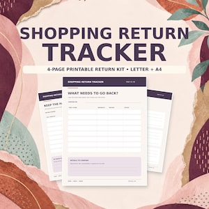May include: A 4-page printable shopping return tracker kit in Letter and A4 sizes. The document features a table with columns for item, store, return by, method, and status, plus a section for details to confirm, all set against a decorative background.