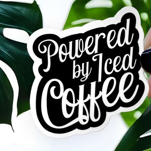 Powered by Iced Coffee Sticker, Funny Coffee Stickers, Water Bottle Stickers, Sarcastic Stickers, Coffee Decal, Sassy Stickers for Laptop