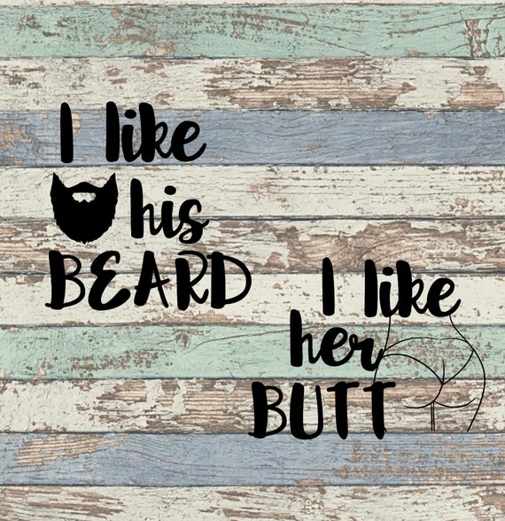 I Like His Beard Svg I Like Her Butt Svg Beard Butt Etsy