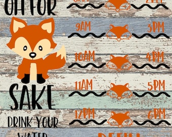 Oh For Fox Sake Drink Your Water SVG, Drink Water, Fox, Water Bottle, Refill Water Bottle