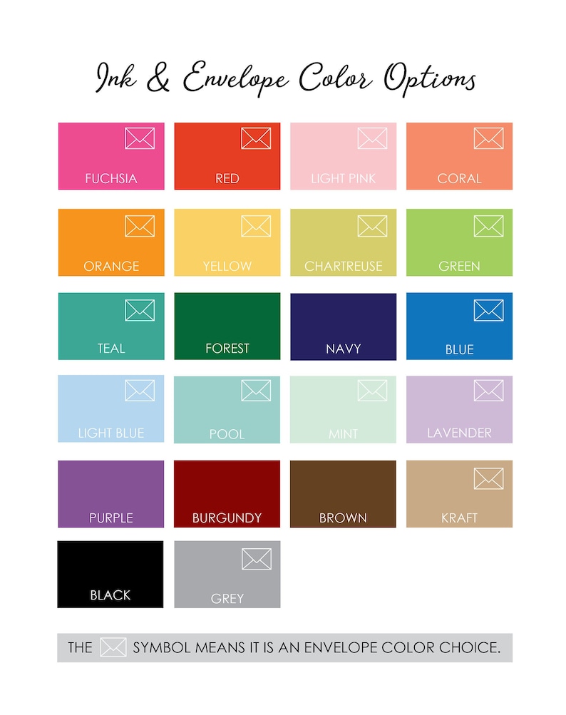 May include: A chart showing ink and envelope color options for stationery. The chart includes 18 color swatches with the name of each color listed below. The symbol of an envelope indicates that the color is available for envelopes.