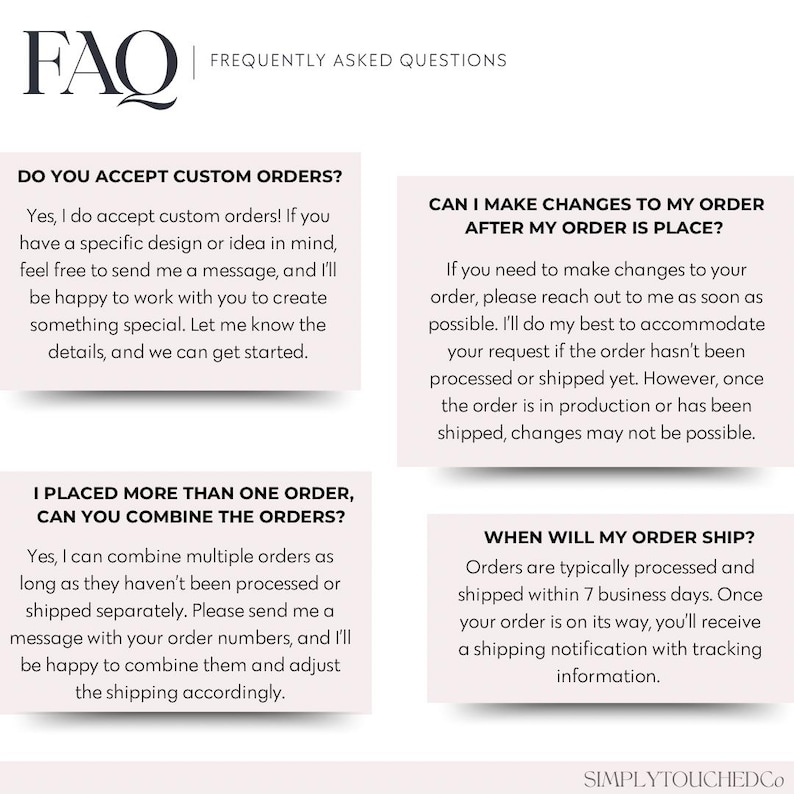 May include: A white background with black text outlining frequently asked questions about custom orders, order changes, combining orders, and shipping times. The text reads: "Do you accept custom orders?", "Can I make changes to my order after my order is placed?", "I placed more than one order, can you combine the orders?", and "When will my order ship?"
