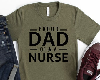 Father's Day Nurse T-Shirt - Proud Dad Of A Nurse - Gift For Him - Fathers Day - RN Nurse - Nurse Daughter - Graduation - Unisex Graphic Tee