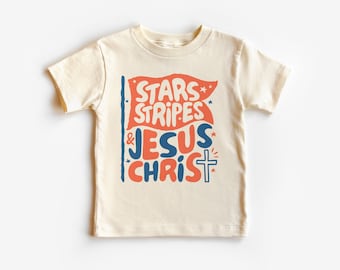 Stars Stripes And Jesus Christ Toddler Shirt - Cute Patriotic Christian Children's Clothing - Natural Boho Adult, Toddler & Youth Tee