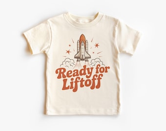 Retro Astronaut Ready For Liftoff Kids Shirt - Space Shuttle Rocket Launch Future Astronaut Outer Space - Natural Boho Toddler, Youth Tee