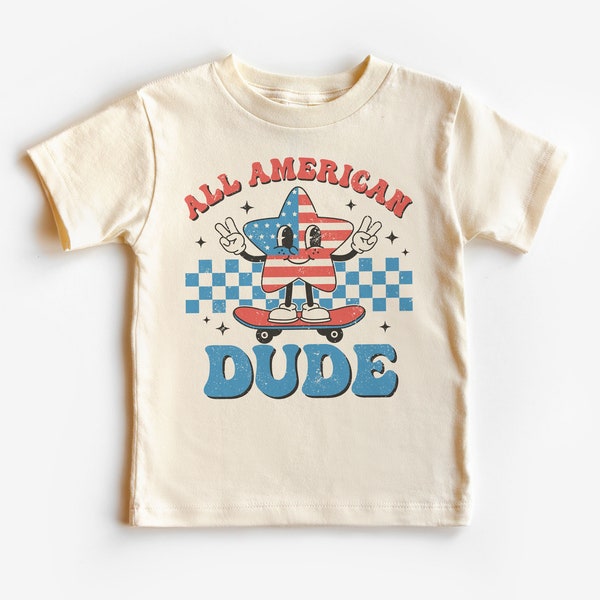 All American Dude Toddler Shirt - Retro Patriotic Star Skateboarding 4th Of July Outfit - Happy Fourth - Boho Natural Kids & Youth Shirts