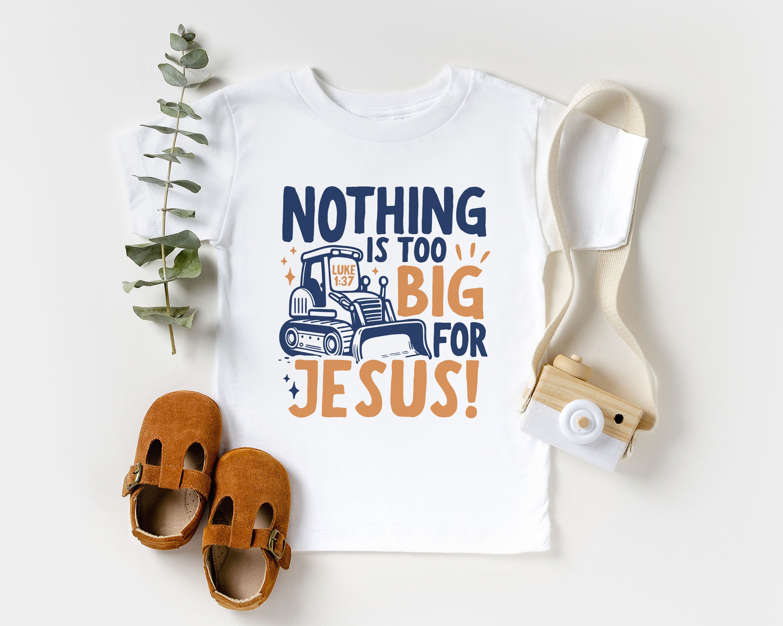 Tractor Jesus Nothing is Too Big for Jesus Toddler Shirt - Cute Excavator Tractor ...