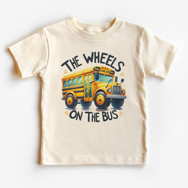 The Wheels On The Bus Toddler Shirt - Yellow School Bus Kids Tee - Fun Children's Songs - Boho Natural Kids & Youth Shirts