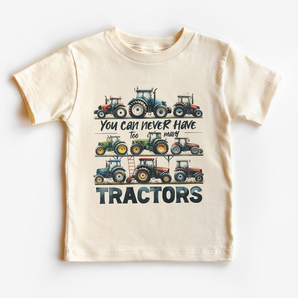 Farm Tractor Varieties Toddler Shirt - You Can Never Have Too Many Tractors Kid's Outfit - Boho Natural Toddler & Youth Tee