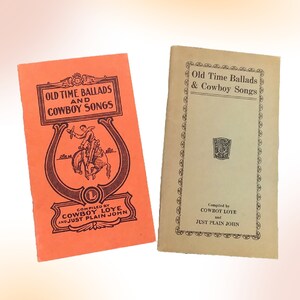 Old Time Ballads and Cowboy Songs Books compiled by Cowboy Loye and Just Plain John 1920&#39;s-30&#39;s, Vintage Songbooks, Cowboy Memorabilia