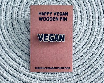 Vegan - wooden pin. Vegan pin.
