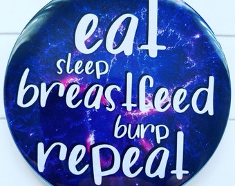Eat, sleep, breastfeed, burp, repeat. - fridge magnet. Breastfeeding mama. Breastfeeding gifts.