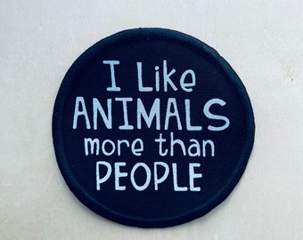 I like animals more than people. - iron on patch. Vegan patch.