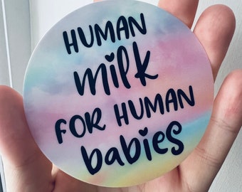 Human milk for human babies. - waterproof vinyl vegan stickers. Breastfeeding stickers.