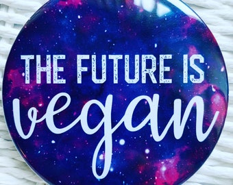 Large - The Future is Vegan - vegan fridge magnet. Vegan home. Vegan kitchen. Vegan magnet.