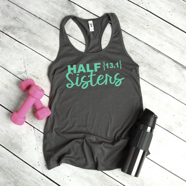 Half Sisters 13.1 Half Marathon RacerBack Tank - Exercise shirts, Fitness tanks, Running