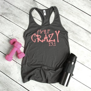 Half Crazy 13.1 Half Marathon RacerBack Tank - Exercise shirts, Fitness tanks, Running