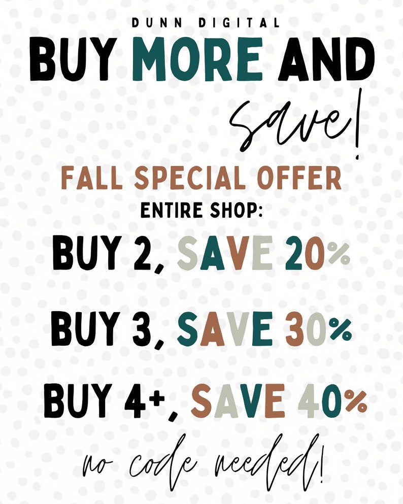 以下が含まれることがあります： 白地に茶色とターコイズブルーの文字で「DUNN DIGITAL BUY MORE AND save! FALL SPECIAL OFFER ENTIRE SHOP: BUY 2, SAVE 20% BUY 3, SAVE 30% BUY 4+, SAVE 40% no code needed!」と書かれています。
