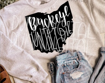 Buckeye Until I Die SVG JPG Ohio Shirt Design Cut File for Cricut Silhouette Cameo