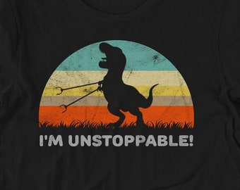 Funny T-Rex I'm Unstoppable T-Shirt: Retro Dinosaur Gift