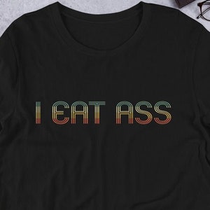 Camiseta con capucha con texto en inglés "I Eat Ass", humor adulto, grosero, ofensivo, Rimjob, regalo para amantes del culo. Estilo retro vintage.