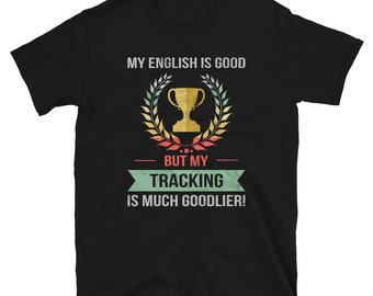 Funny Hunting Animal Tracking Unisex Shirt Gift