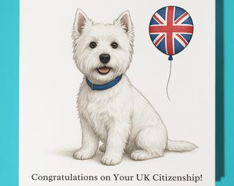 West Highland White Terrier (Westie)  Dog - Congratulations on Your UK Citizenship - Premium Greeting Card & Envelope Personalised dog card
