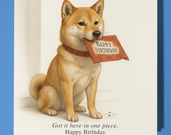 Shiba Inu - Dog - Got it here in one piece - Happy Birthday Card - Premium Greeting Card  Envelope - Personalised funny card - Family friend