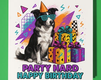 80s Border Collie - Party hard - Happy Birthday Card - Premium Greeting Card Envelope Personalised funny card - Friend Grandad Family