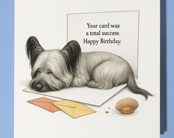 Skye Terrier - Your card was a total success - Happy Birthday Card - Premium Greeting Card Envelope - Personalised funny dog card - Family